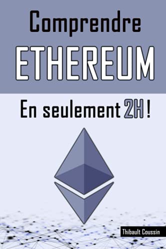 Comprendre Ethereum en seulement 2h !: (édition Premium en couleur)