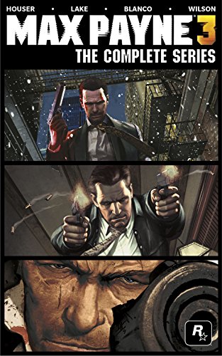 Max Payne 3: The Complete Series.