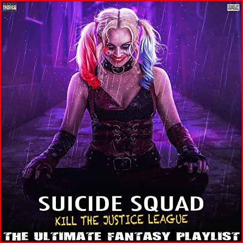 Suicide Squad Kill The Justice League The Ultimate Fantasy Playlist